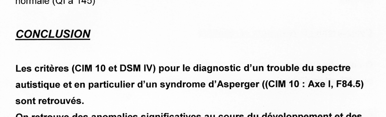 Screenshot of a paragraph from a text document. The text (in French) translates to: CONCLUSION: The criteria (CIM 10 and DSM IV) for the diagnosis of an Autism spectrum disorder, and and in particular of Asperger Syndrome (CIM 10: Axis 1, F-84.5) are present.